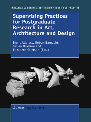 cover image of Supervising Practices for Postgraduate Research in Art, Architecture and Design